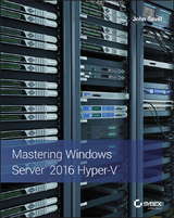 Mastering Windows Server 2016 Hyper-V - John Savill