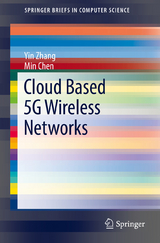 Cloud Based 5G Wireless Networks - Yin Zhang, Min Chen