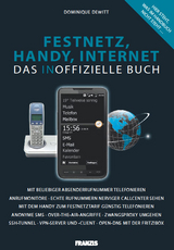 Das inoffizielle Festnetz-, Handy- und Internetbuch - Dominique Dewitt