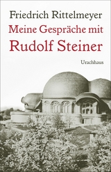 Meine Gespräche mit Rudolf Steiner -  Friedrich Rittelmeyer