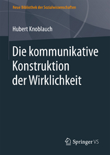 Die kommunikative Konstruktion der Wirklichkeit - Hubert Knoblauch