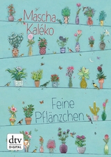 Feine Pflänzchen - Mascha Kaléko