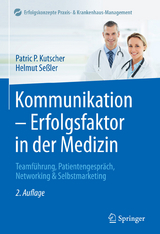 Kommunikation - Erfolgsfaktor in der Medizin - Patric P. Kutscher, Helmut Seßler