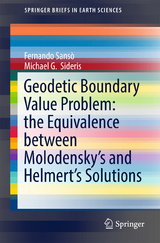 Geodetic Boundary Value Problem: the Equivalence between Molodensky’s and Helmert’s Solutions - Fernando Sansò, Michael G. Sideris