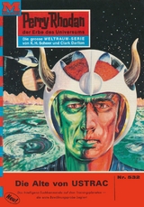 Perry Rhodan 532: Die Alte von USTRAC - Kurt Mahr