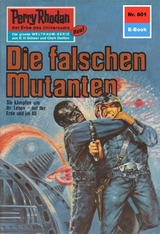 Perry Rhodan 601: Die falschen Mutanten - William Voltz