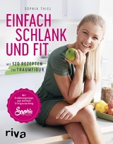 Einfach schlank und fit - Sophia Thiel