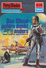 Perry Rhodan 654: Das Mondgehirn denkt anders - H.G. Ewers