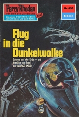 Perry Rhodan 658: Flug in die Dunkelwolke - Kurt Mahr