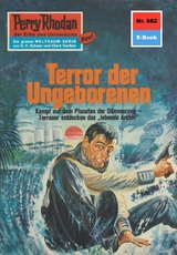 Perry Rhodan 682: Terror der Ungeborenen - Hans Kneifel