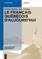 Le français québécois d'aujourd'hui -  Kristin Reinke,  Luc Ostiguy