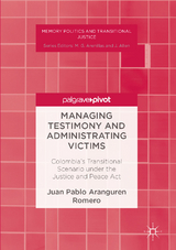 Managing Testimony and Administrating Victims - Juan Pablo Aranguren Romero