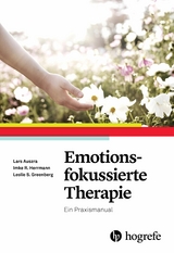 Emotionsfokussierte Therapie - Lars Auszra, Imke Herrmann, Leslie S. Greenberg