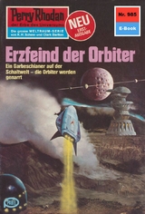 Perry Rhodan 985: Erzfeind der Orbiter - H.G. Ewers