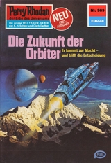 Perry Rhodan 989: Die Zukunft der Orbiter - H.G. Francis