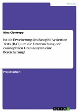 Ist die Erweiterung des Basophil Activation Tests (BAT) um die Untersuchung der eosinophilen Granulozyten eine Bereicherung? - Nina Obertopp