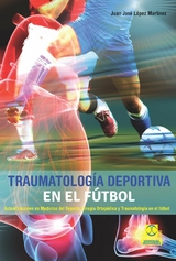 Traumatología deportiva en el fútbol - Juan José López Martínez