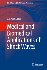 Medical and Biomedical Applications of Shock Waves - Achim M. Loske