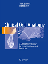 Clinical Oral Anatomy - Thomas von Arx, Scott Lozanoff