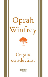 Ce știu cu adevărat - Oprah Winfrey