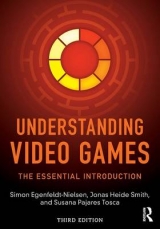 Understanding Video Games - Egenfeldt-nielsen, Simon; Smith, Jonas Heide; Tosca, Susana Pajares