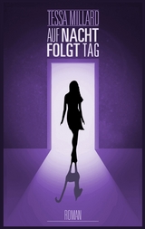 Auf Nacht folgt Tag - Tessa Millard