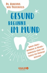 Gesund beginnt im Mund -  Dr. med. dent. Hubertus Treuenfels