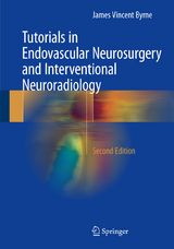 Tutorials in Endovascular Neurosurgery and Interventional Neuroradiology - Byrne, James Vincent