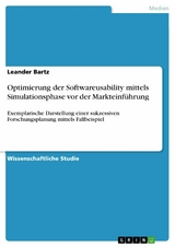 Optimierung der Softwareusability mittels Simulationsphase vor der Markteinführung - Leander Bartz