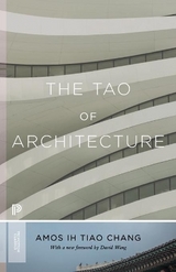 The Tao of Architecture - Chang, Amos Ih Tiao