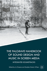 The Palgrave Handbook of Sound Design and Music in Screen Media - 