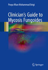 Clinician's Guide to Mycosis Fungoides - Pooya Khan Mohammad Beigi