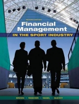 Financial Management in the Sport Industry - Brown, Matthew T.; Rascher, Daniel A.; Nagel, Mark S.; McEvoy, Chad D.