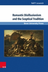 Romantic Disillusionism and the Sceptical Tradition -  Rolf P. Lessenich