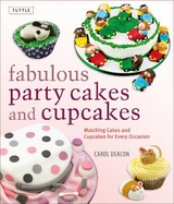 Fabulous Party Cakes and Cupcakes - Deacon, Carol