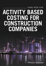 Activity Based Costing for Construction Companies -  Yong-Woo Kim