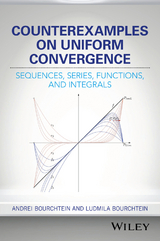 Counterexamples on Uniform Convergence - Andrei Bourchtein, Ludmila Bourchtein