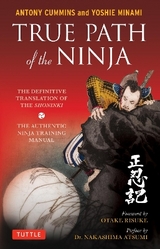 True Path of the Ninja - Cummins, Antony; Minami, Yoshie