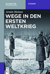 Wege in den Ersten Weltkrieg - Armin Heinen