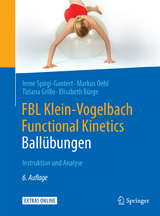 FBL Klein-Vogelbach Functional Kinetics: Ballübungen - Irene Spirgi-Gantert, Markus Oehl, Elisabeth Bürge