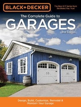 Black & Decker The Complete Guide to Garages 2nd Edition - Editors of Cool Springs Press