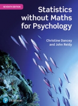 Statistics Without Maths for Psychology - Dancey, Christine; Reidy, John