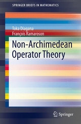 Non-Archimedean Operator Theory - Toka Diagana, François Ramaroson