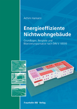 Energieeffiziente Nichtwohngebäude. - Achim Hamann