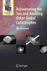 Rejuvenating the Sun and Avoiding Other Global Catastrophes -  Martin Beech