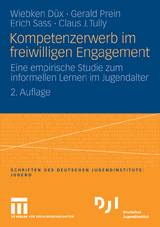 Kompetenzerwerb im freiwilligen Engagement - Wiebken Düx, Gerald Prein, Erich Sass, Claus J. Tully