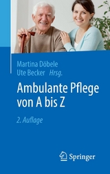 Ambulante Pflege von A bis Z - 