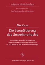 Die Europäisierung des Umweltstrafrechts - Silke Knaut