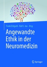 Angewandte Ethik in der Neuromedizin - 