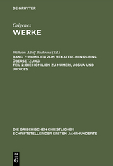 Homilien zum Hexateuch in Rufins Übersetzung. Teil 2: Die Homilien zu Numeri, Josua und Judices - 